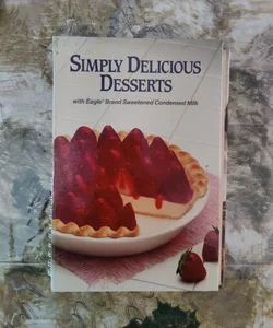 Simply Delicious Desserts with Eagle Brand Sweetened Condensed Milk 