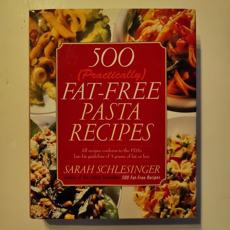 500 (Practically) Fat-Free Pasta Recipes