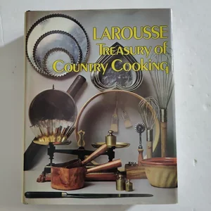 The Larousse Treasury of Country Cooking