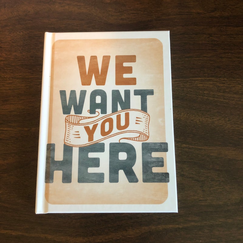 We Want You Here