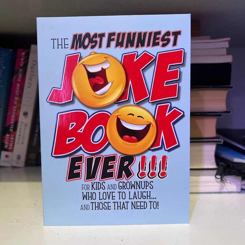 The Most Funniest Joke Book Ever!!!