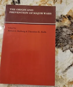The Origin and Prevention of Major Wars