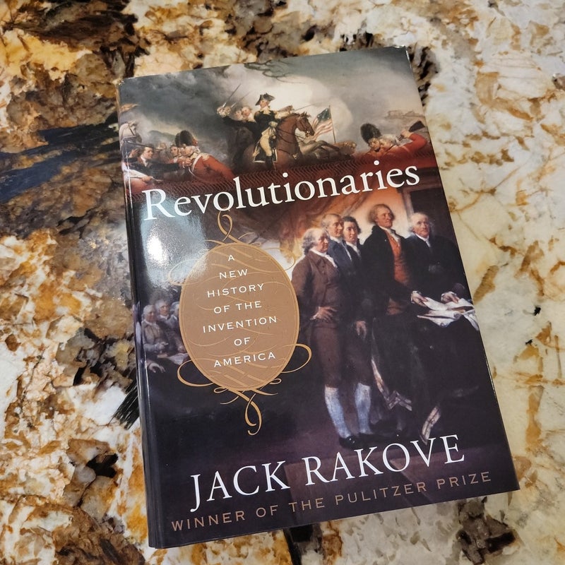 Revolutionaries - A New History of the Invention of America