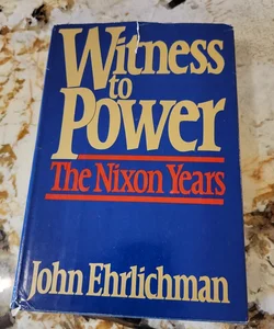 Witness to Power - The Nixon Years