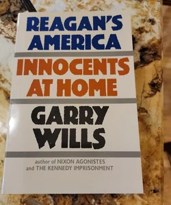 Reagan's America - Innocents at Home