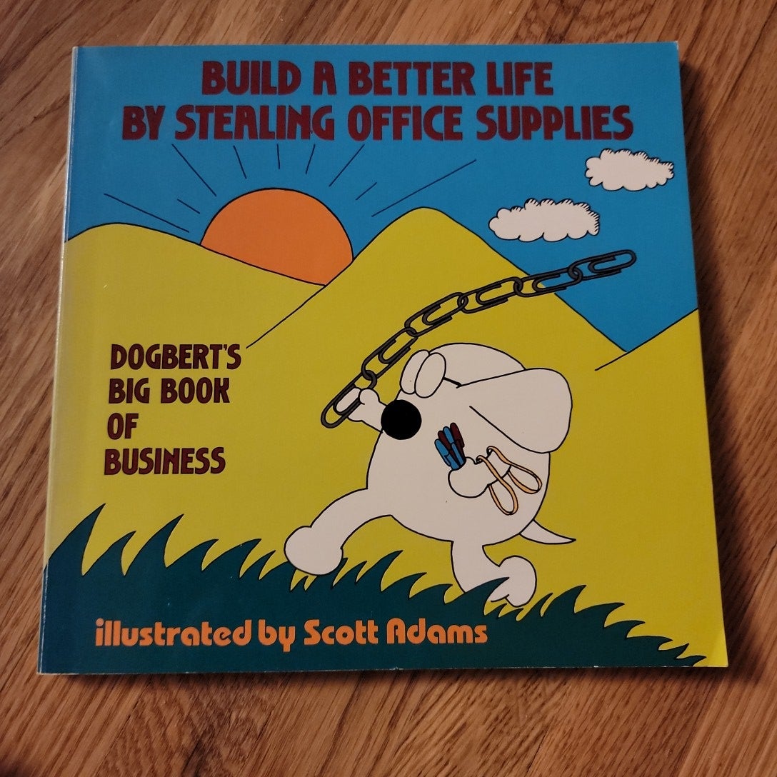 Build a Better Life by Stealing Office Supplies