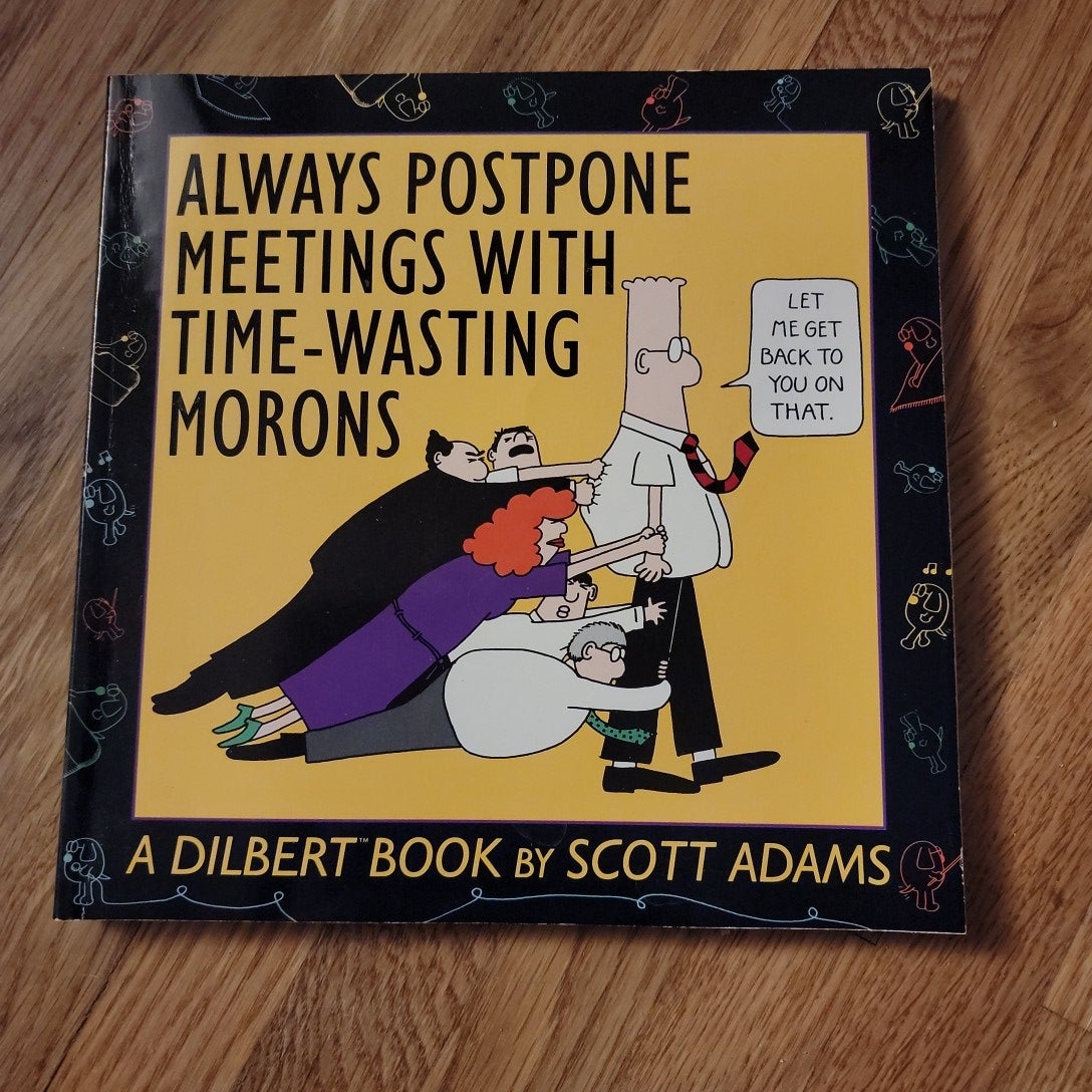 Always Postpone Meetings with Time-Wasting Morons