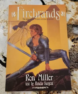 Firebrands - The Heroines of Science Fiction and Fantasy