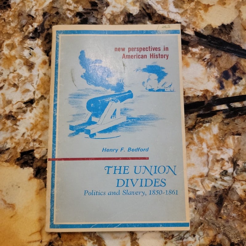 The Union divides: Politics and slavery, 1850-1861