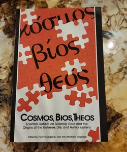 Cosmos, Bios, Theos