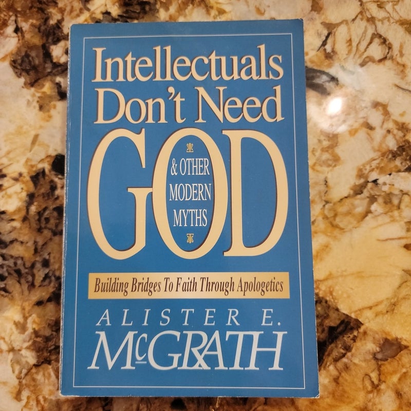 Intellectuals Don't Need God and Other Modern Myths