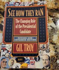 See How They Ran - The Changing Role of the Presidential Candidate