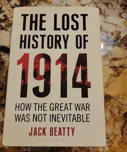 The Lost History of 1914