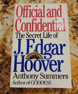 Official and Confidential - The Secret Life of J. Edgar Hoover