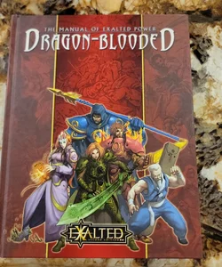 The Manual of Exalted Power: Dragon-Blooded