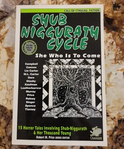 The Shub-Niggurath Cycle She Who Is to Come
