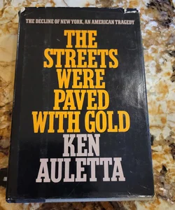 The Streets Were Paved with Gold