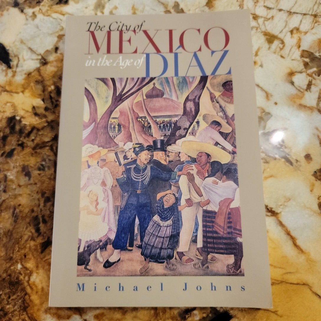 The City of Mexico in the Age of Díaz