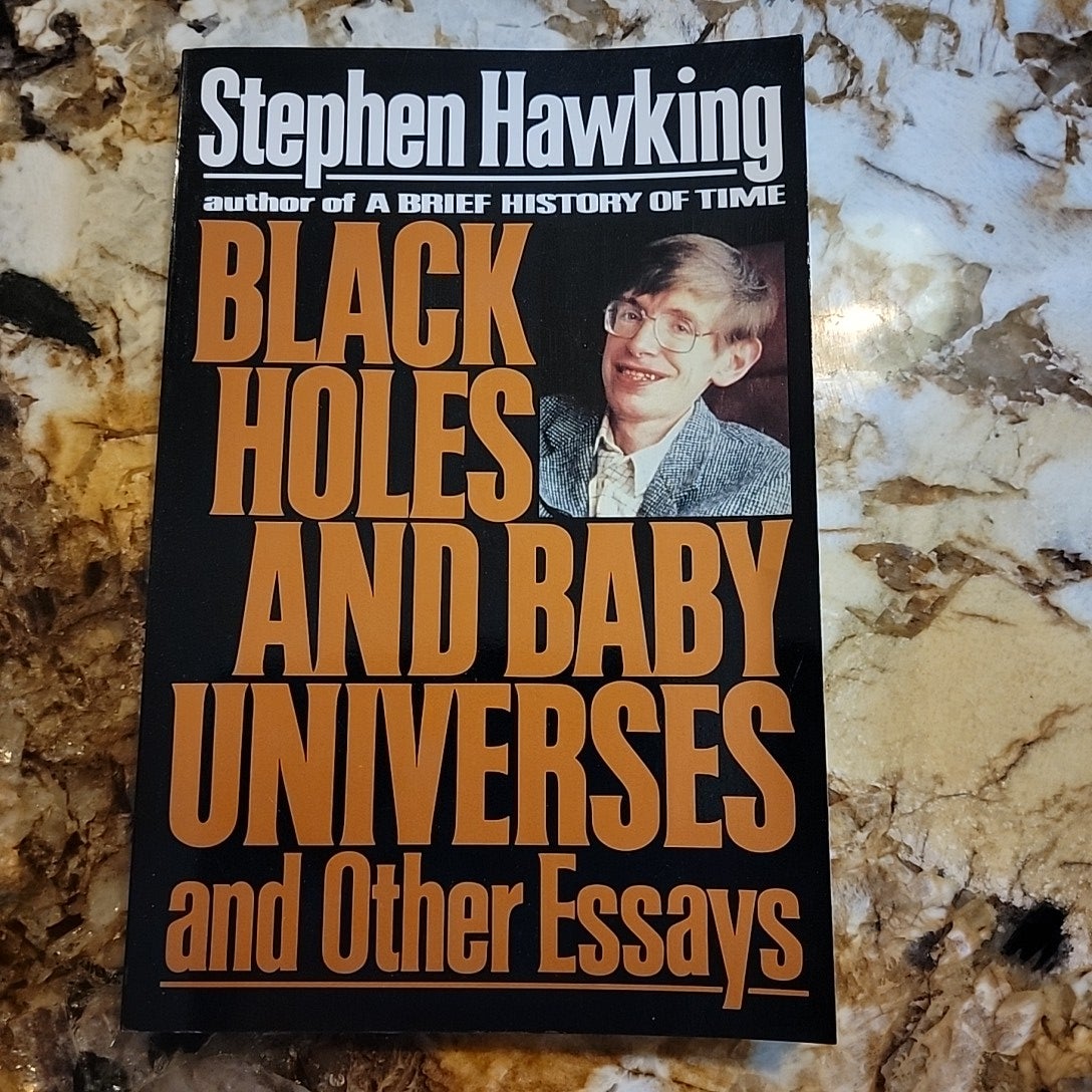 Black Holes and Baby Universes and Other Essays