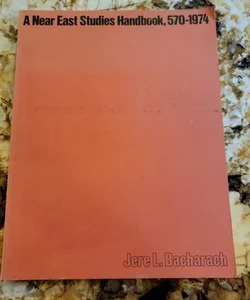 A near East Studies Handbook, 570-1974