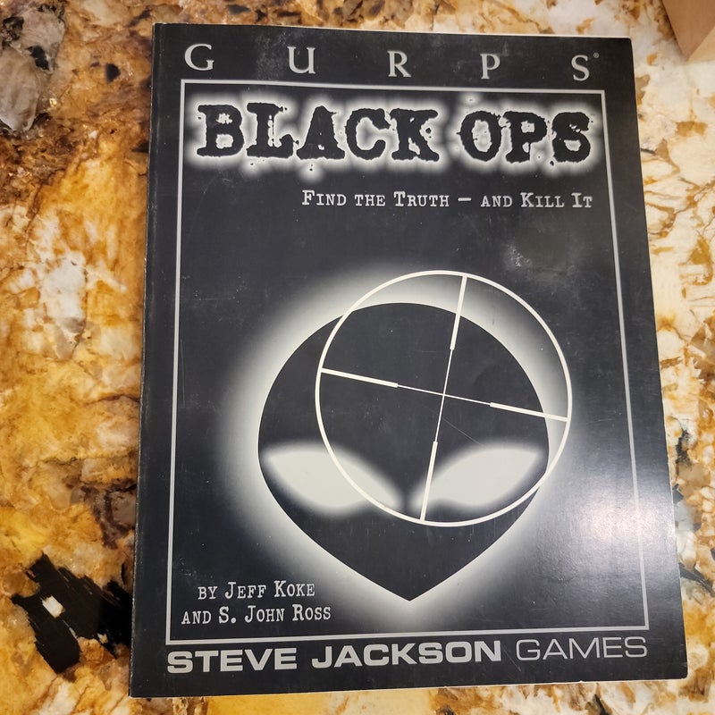 GURPS Black Ops - Find the Truth--And Kill It