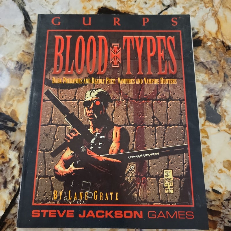 GURPS Blood Types - Dark Predators and Deadly Prey: Vampires and Vampire Hunters
