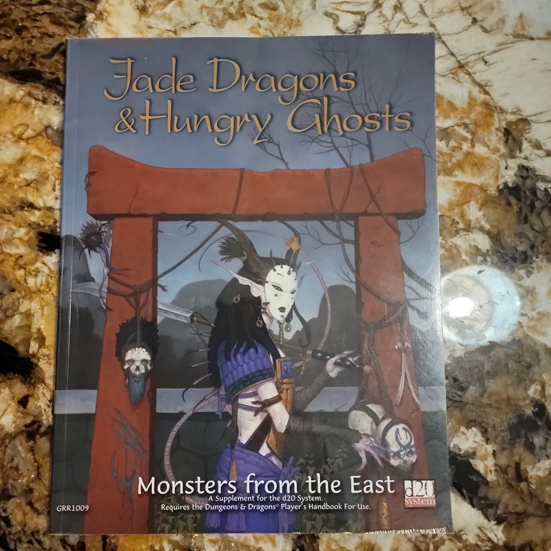 Jade Dragons and Hungry Ghosts - Monsters from the East: A Supplement for the d20 System