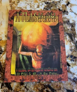 Atlas of the Walking Dead - All Flesh Must be Eaten