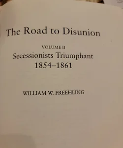 The Road to Disunion: Volume II: Secessionists Triumphant, 1854-1861