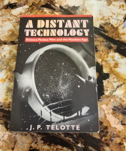 A Distant Technology Science Fiction Film and the Machine Age