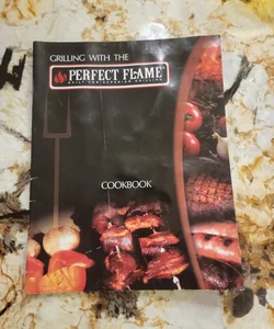Grilling with the Perfect Flame Cookbook