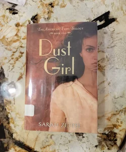 Dust Girl The American Fairy Trilogy Book 1