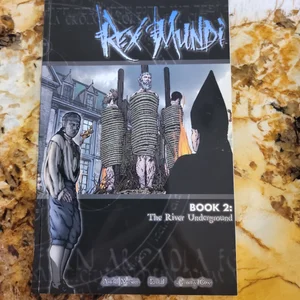 Rex Mundi Volume 2: the River Underground (2nd Edition)