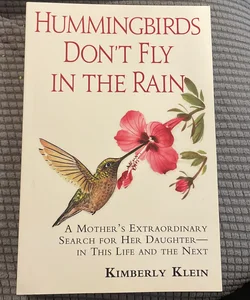 Hummingbirds Don't Fly in the Rain