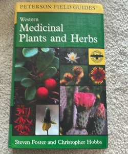 A Peterson Field Guide to Western Medicinal Plants and Herbs