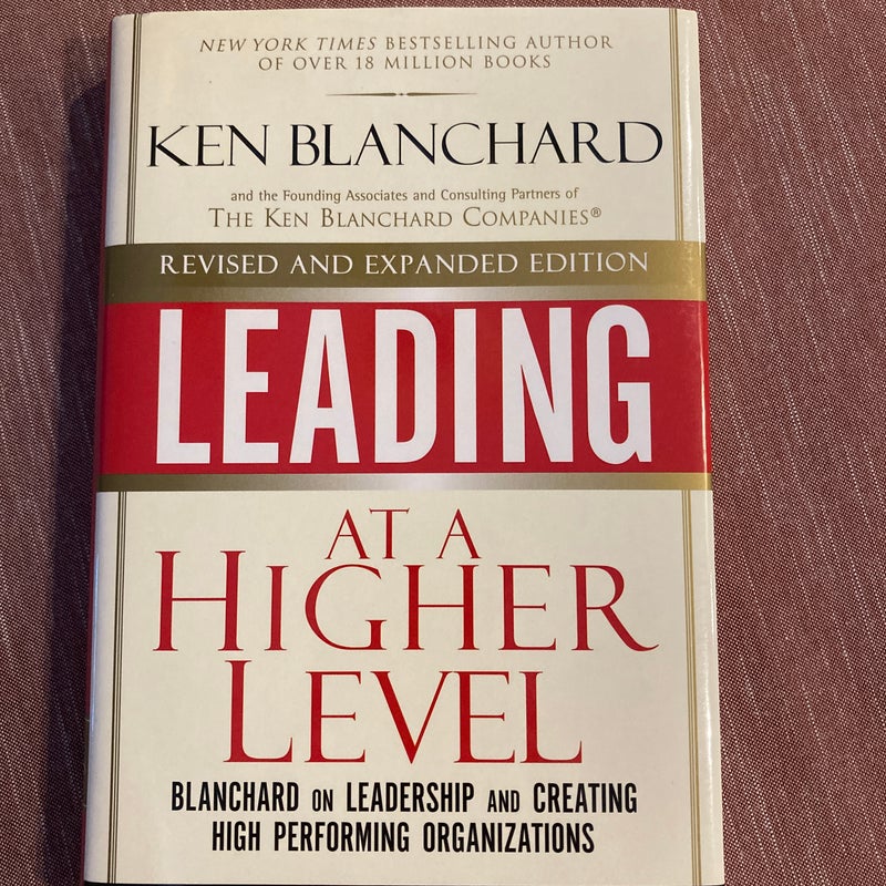 Leading at a Higher Level, Revised and Expanded Edition