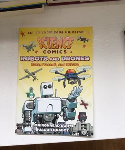 Science Comics: Robots and Drones