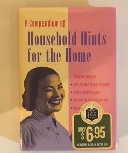 A Compendium of Household Hints for the Home