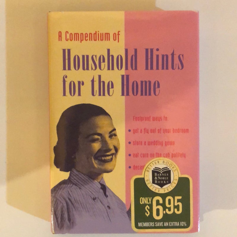 A Compendium of Household Hints for the Home
