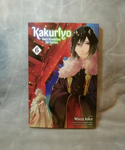 Kakuriyo: Bed and Breakfast for Spirits, Vol. 6