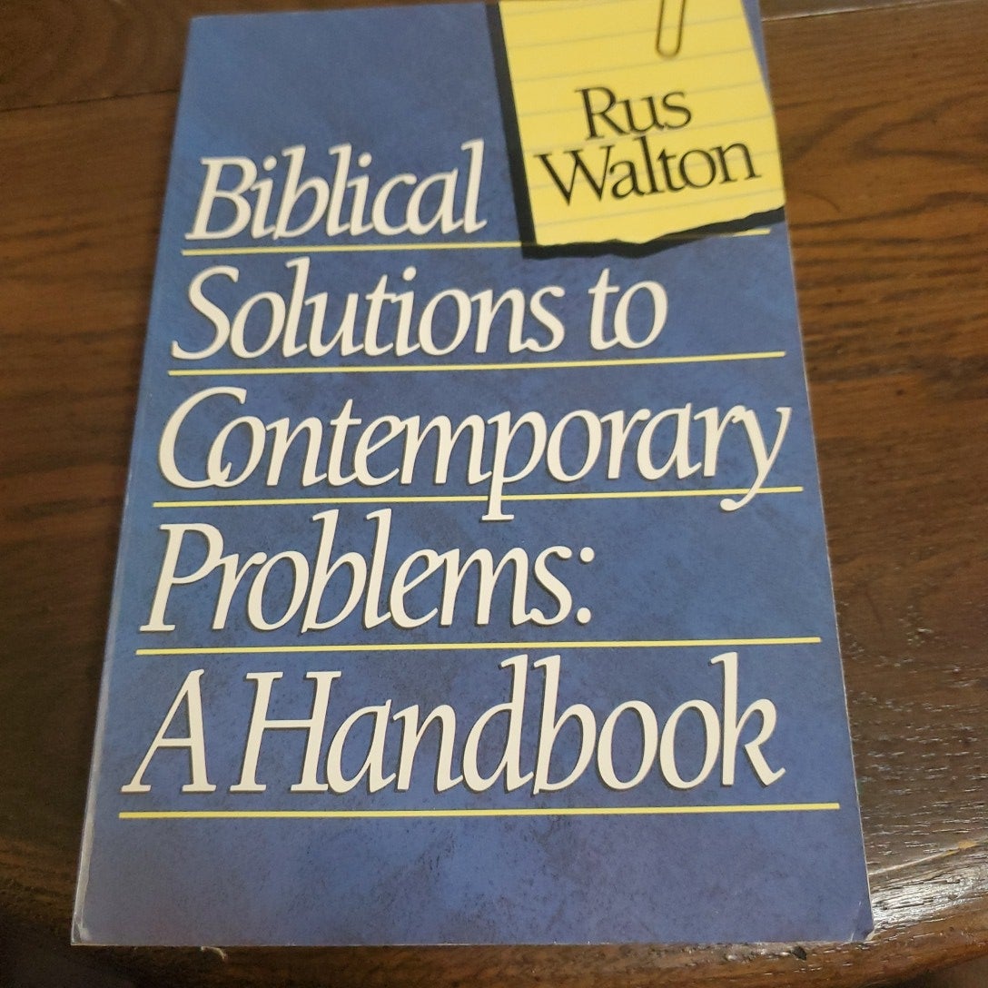 Biblical Solutions to Contemporary Problems