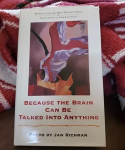 Because the Brain Can Be Talked into Anything