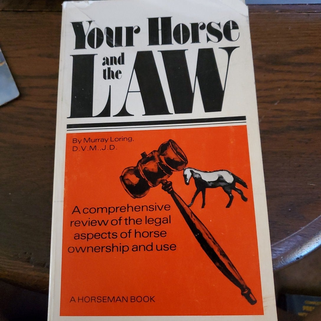 Your Horse and the Law by Murray Loring, D.V.M, J.D., Paperback | Pangobooks