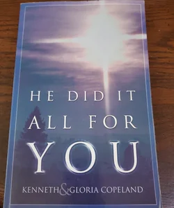 He Did It All for You