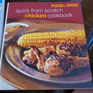 Food and Wine Quick from Scratch Chicken