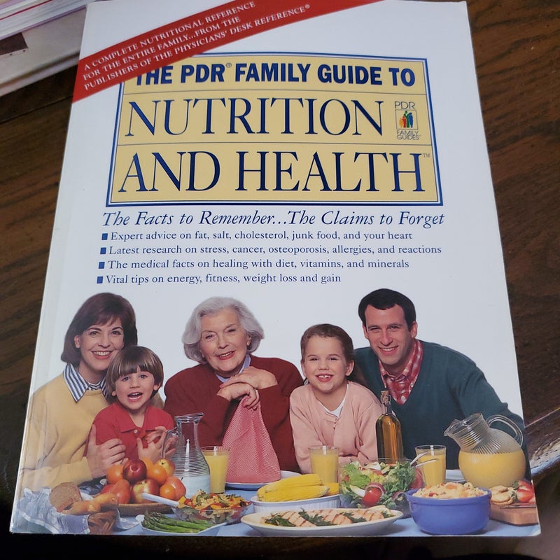 The 1996 Physicians Desk Reference Family Guide to Nutrition and Health