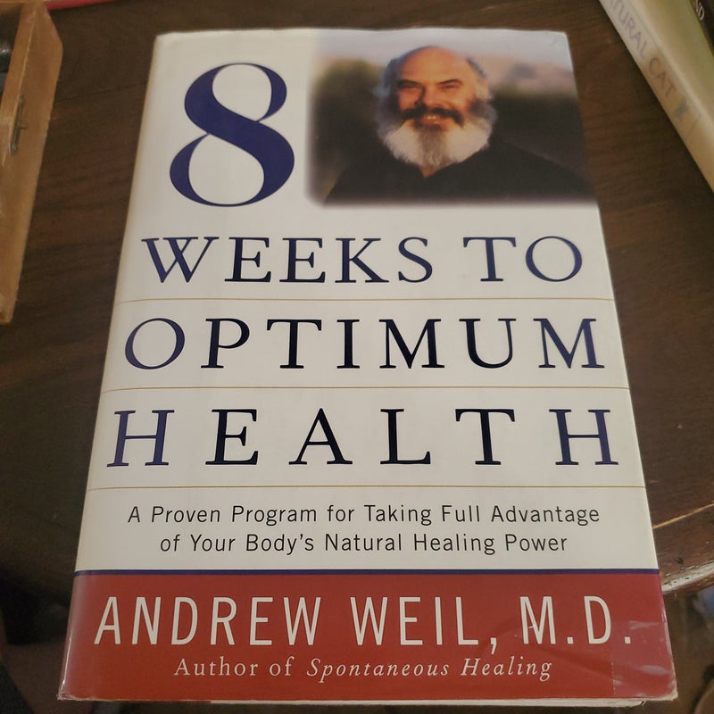 Eight Weeks to Optimum Health