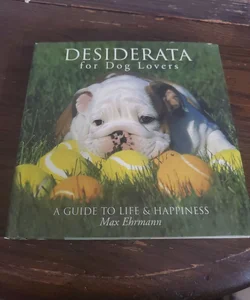 Desiderata for Dog Lovers