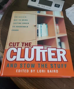 Cut the Clutter and Stow the Stuff