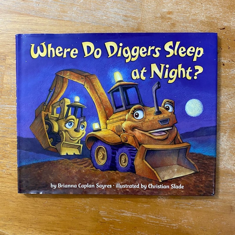 Where Do Diggers Sleep at Night?